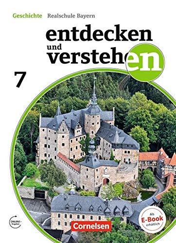 Entdecken und verstehen - Für die sechsstufige Realschule in Bayern - Neubearbeitung: 7. Jahrgangsstufe - Vom Hochmittelalter bis zum Zeitalter des Absolutismus: Schülerbuch