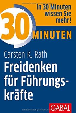 30 Minuten Freidenken für Führungskräfte