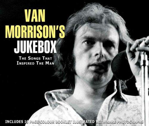 Van Morrison's Jukebox - The Songs That Inspired The Man