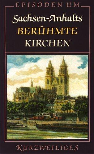 Episoden um Sachsen-Anhalts berühmte Kirchen