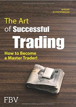 The Art of Successful Trading: How to Become a Master Trader!