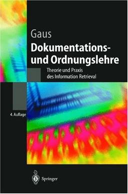 Dokumentations- und Ordnungslehre: Theorie und Praxis des Information Retrieval (Springer-Lehrbuch)