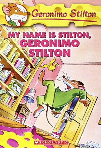 Geronimo Stilton #19: My Name Is Stilton, Geronimo Stilton: My Name Is Stilton, Geronimo Stilton