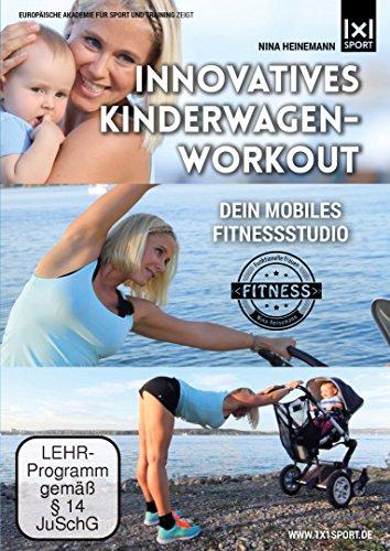 Innovatives Kinderwagen-Workout | Funktionelle Rückbildungsgymnastik mit und ohne BABY | Schnell und effektiv zurück zur Wohlfühlfigur