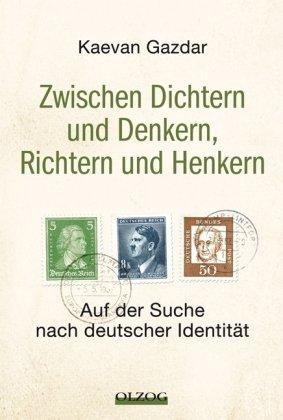 Zwischen Richtern und Henkern, Dichtern und Denkern - auf der Suche nach deutscher Identität