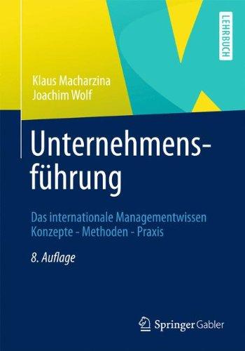 Unternehmensführung: Das internationale Managementwissen   Konzepte - Methoden - Praxis