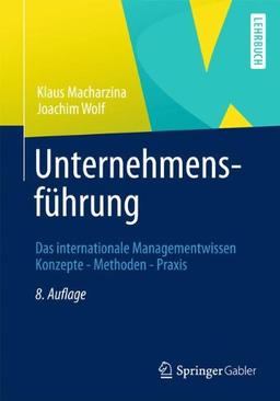 Unternehmensführung: Das internationale Managementwissen   Konzepte - Methoden - Praxis