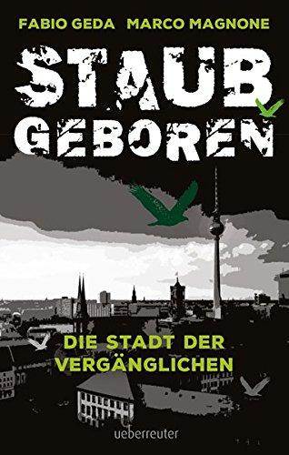 Staubgeboren: Die Stadt der Vergänglichen