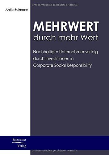 Mehrwert durch mehr Wert: Nachhaltiger Unternehmenserfolg durch Investitionen in Corporate Social Responsibility