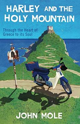 Harley and the Holy Mountain: Through the Heart of Greece to its Soul