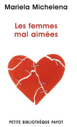 Les femmes mal aimées : des femmes prisonnières de relations destructrices et sans avenir