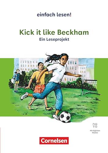 Einfach lesen! - Leseprojekte - Leseförderung ab Klasse 5 - Ausgabe ab 2024: Kick it like Beckham - Ein Leseprojekt nach dem gleichnamigen Jugendbuch ... mit Lösungen - Mit digitalen Medien