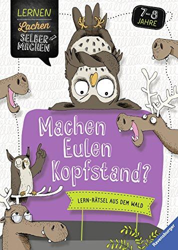 Machen Eulen Kopfstand?: Lern-Rätsel aus dem Wald (Lernen Lachen Selbermachen)