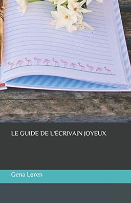 Le guide de l'écrivain joyeux