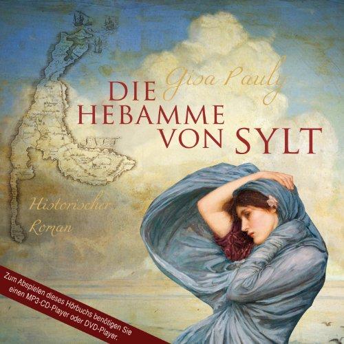 Die Hebamme von Sylt (ungekürzte Lesung auf 2 MP3-CDs)