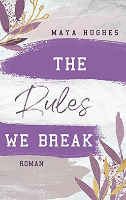 The Rules We Break (Fulton University Reihe, Band 4)