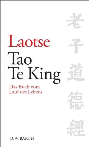 Tao Te King: Das Buch vom Lauf des Lebens