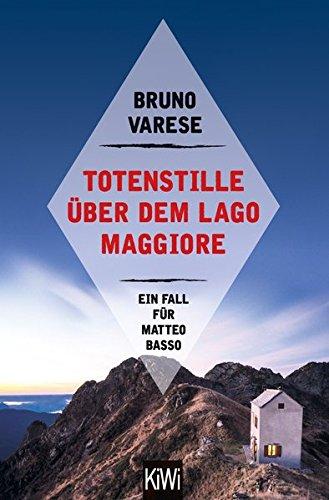 Totenstille über dem Lago Maggiore: Ein Fall für Matteo Basso (Matteo Basso ermittelt, Band 3)