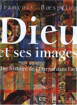 Dieu et ses images : une histoire de l'éternel dans l'art