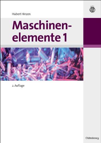 Maschinenelemente Band 1 und 2: Maschinenelemente 1