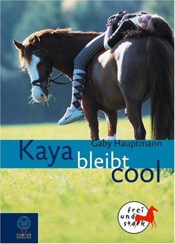 Kaya - Frei und stark . Buch-Ausgabe: Kaya bleibt cool. Kaya - frei und stark 3: BD 3