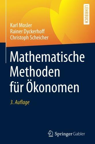 Mathematische Methoden für Ökonomen (Springer-Lehrbuch)