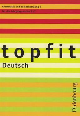 topfit Deutsch. Grammatik  und Zeichensetzung 2: für die Jahrgangsstufen 6/7