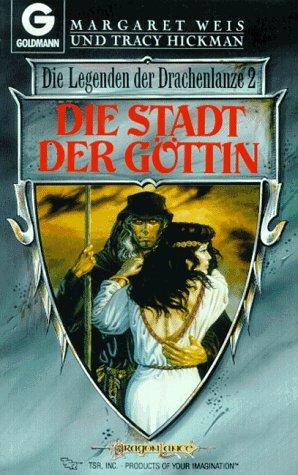 Die Stadt der Göttin. Die Legenden der Drachenlanze 02