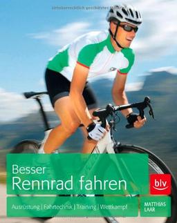 Besser Rennrad fahren: Ausrüstung | Fahrtechnik | Training | Wettkampf