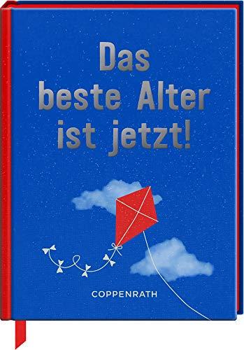 Das beste Alter ist jetzt!: (Limitierte Sonderausgabe)