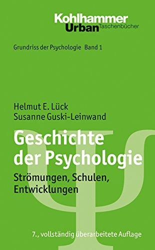 Geschichte der Psychologie: Strömungen, Schulen, Entwicklungen (Grundriss der Psychologie)