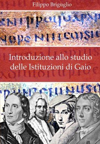 Introduzione allo studio delle Istituzioni di Gaio (Bibliotheca Gaiana)