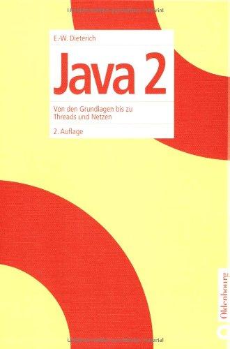 Java 2: Von den Grundlagen bis zu Threads und Netzen