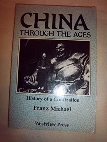 China Through The Ages: History Of A Civilization