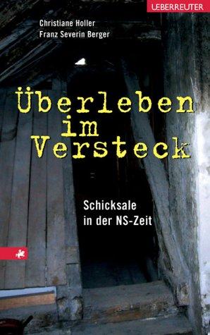 Überleben im Versteck. Schicksale in der NS-Zeit