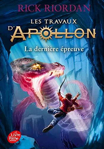 Les travaux d'Apollon. Vol. 5. La dernière épreuve