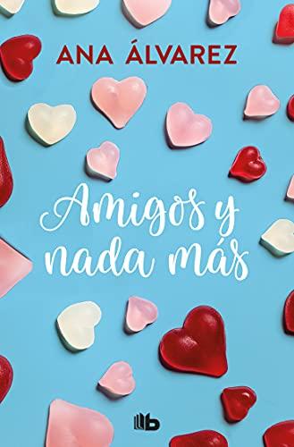 Amigos y nada más (Serie Amigos 5) (Ficción, Band 5)