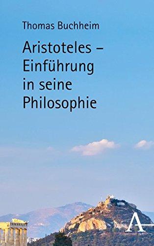 Aristoteles - Einführung in seine Philosophie