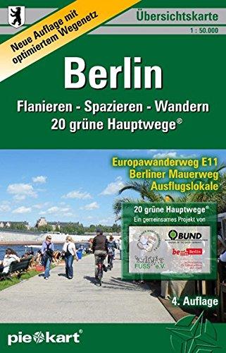 Berlin 1 : 50.000 Übersichtskarte: Karte von Berlin mit dem Gesamtwegenetz der 20 grünen Hauptwege®, dem Berliner Mauerweg und dem Europawanderweg E11 ... Badestellen und Naturschutzgebieten.