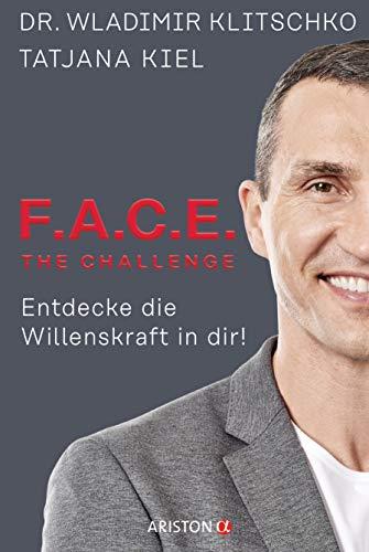 F.A.C.E. the Challenge: Entdecke die Willenskraft in dir!