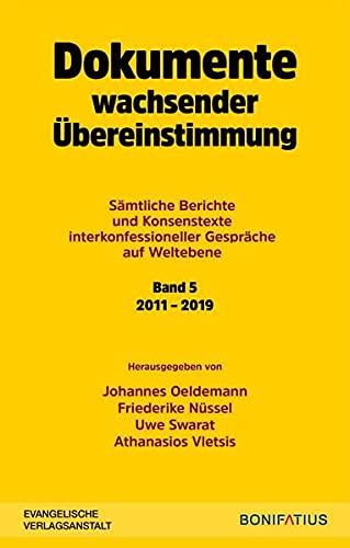 Dokumente wachsender Übereinstimmung. Sämtliche Berichte und Konsenstexte......... / Dokumente wachsender Übereinstimmung. Sämtliche Berichte und ... interkonfessioneller Gespräche auf Weltebene