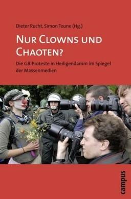 Nur Clowns und Chaoten?: Die G8-Proteste in Heiligendamm im Spiegel der Massenmedien