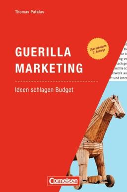 Marketingkompetenz: Guerilla Marketing - Ideen schlagen Budget