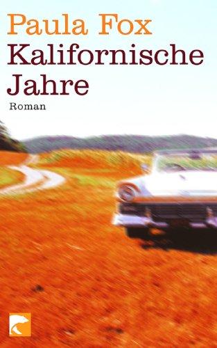 Kalifornische Jahre: Roman