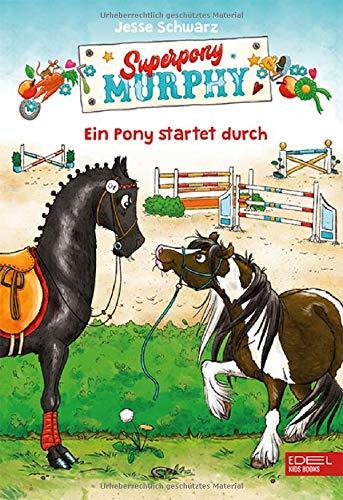 Superpony Murphy: Ein Pony startet durch