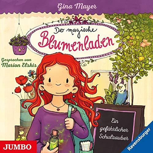 Der magische Blumenladen. Ein gefährlicher Schulzauber