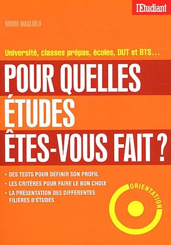 Pour quelles études êtes-vous fait ? : université, classes prépas, écoles, DUT et BTS...