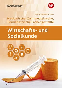 Wirtschafts- und Sozialkunde: Ausgabe für Medizinische, Zahnmedizinische und Tiermedizinische Fachangestellte / Ausgabe für Medizinische, ... Tiermedizinische Fachangestellte: Schülerband