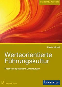 Werteorientierte Führungskultur: Theorie und praktische Umsetzungen