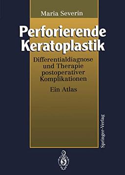 Perforierende Keratoplastik: Differentialdiagnose und Therapie postoperativer Komplikationen